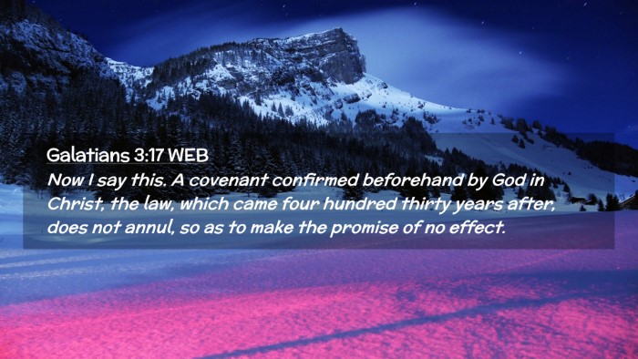 Picture 02 - Galatians 3:17 WEB Desktop Wallpaper - Now I say this. A covenant confirmed beforehand - Desktop Bible Verse Wallpaper