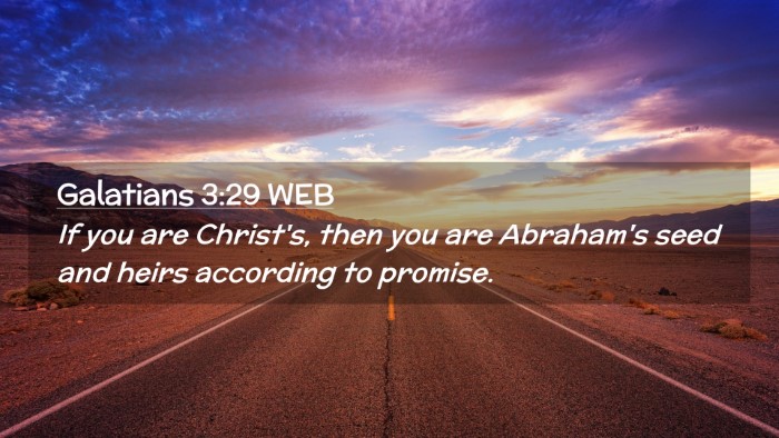 Picture 02 - Galatians 3:29 WEB Desktop Wallpaper - If you are Christ's, then you are Abraham's seed - Desktop Bible Verse Wallpaper