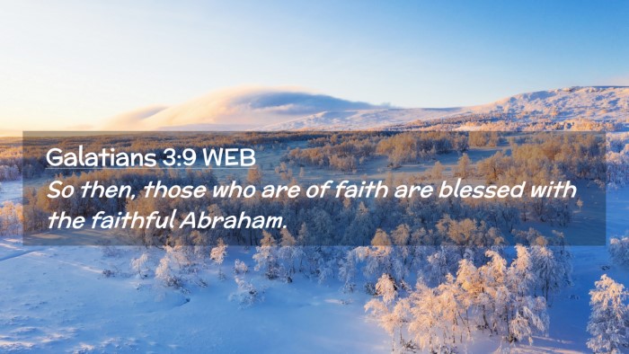 Picture 02 - Galatians 3:9 WEB Desktop Wallpaper - So then, those who are of faith are blessed with - Desktop Bible Verse Wallpaper
