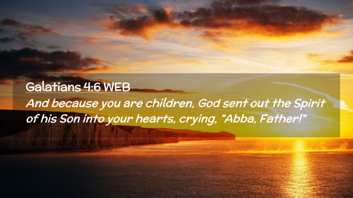 Picture 02 - Galatians 4:6 WEB Desktop Wallpaper - And because you are children, God sent out the - Desktop Bible Verse Wallpaper