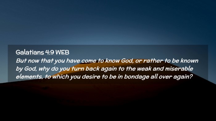 Picture 02 - Galatians 4:9 WEB Desktop Wallpaper - But now that you have come to know God, or rather - Desktop Bible Verse Wallpaper