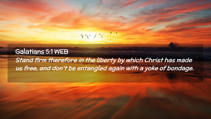 Picture 02 - Galatians 5:1 WEB Desktop Wallpaper - Stand firm therefore in the liberty by which - Desktop Bible Verse Wallpaper
