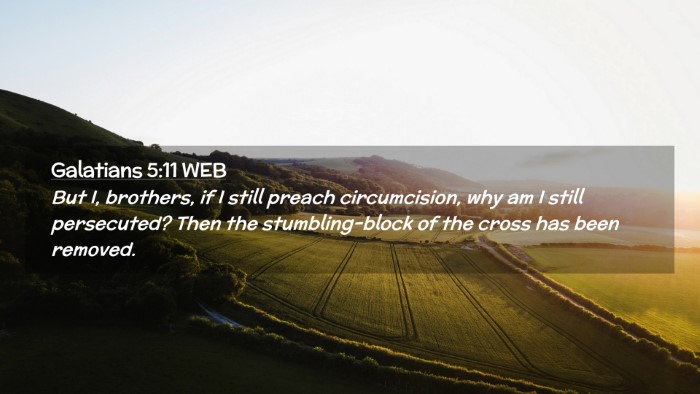 Picture 02 - Galatians 5:11 WEB Desktop Wallpaper - But I, brothers, if I still preach circumcision, - Desktop Bible Verse Wallpaper