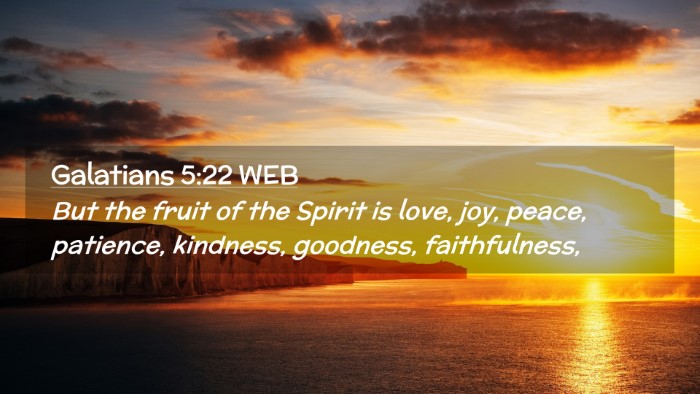 Picture 02 - Galatians 5:22 WEB Desktop Wallpaper - But the fruit of the Spirit is love, joy, peace, - Desktop Bible Verse Wallpaper
