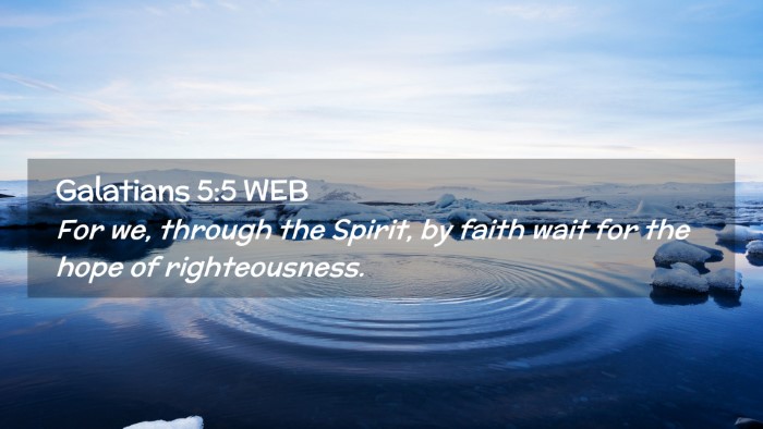 Picture 02 - Galatians 5:5 WEB Desktop Wallpaper - For we, through the Spirit, by faith wait for the - Desktop Bible Verse Wallpaper