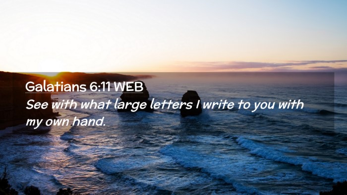 Picture 02 - Galatians 6:11 WEB Desktop Wallpaper - See with what large letters I write to you with - Desktop Bible Verse Wallpaper
