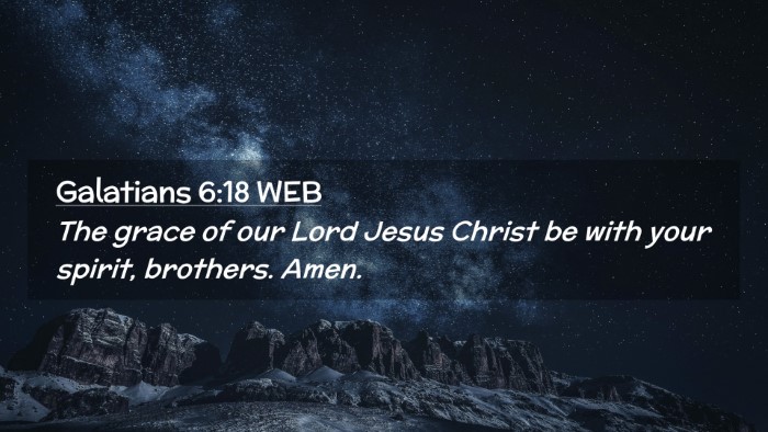 Picture 02 - Galatians 6:18 WEB Desktop Wallpaper - The grace of our Lord Jesus Christ be with your - Desktop Bible Verse Wallpaper