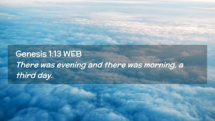 Picture 02 - Genesis 1:13 WEB Desktop Wallpaper - There was evening and there was morning, a third - Desktop Bible Verse Wallpaper
