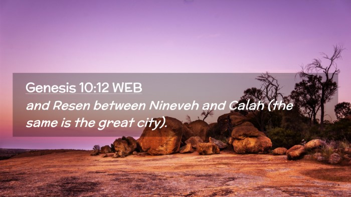 Picture 02 - Genesis 10:12 WEB Desktop Wallpaper - and Resen between Nineveh and Calah (the same is - Desktop Bible Verse Wallpaper