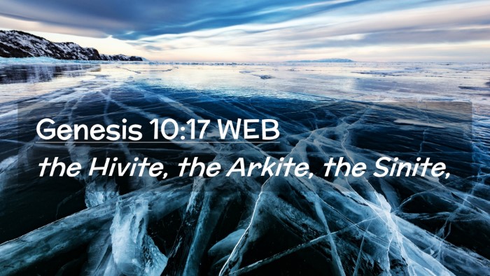 Picture 02 - Genesis 10:17 WEB Desktop Wallpaper - the Hivite, the Arkite, the - Desktop Bible Verse Wallpaper