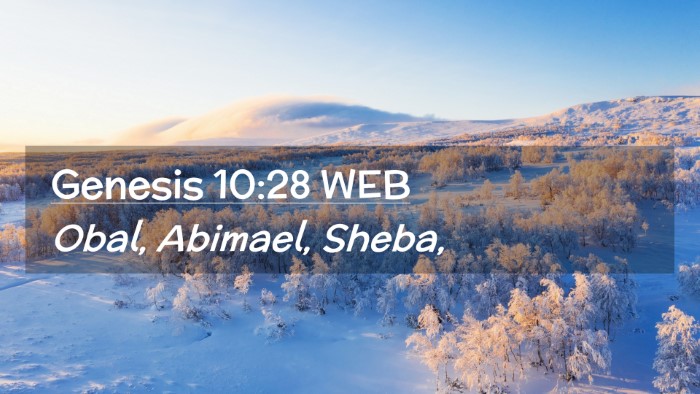 Picture 02 - Genesis 10:28 WEB Desktop Wallpaper - Obal, Abimael, - Desktop Bible Verse Wallpaper