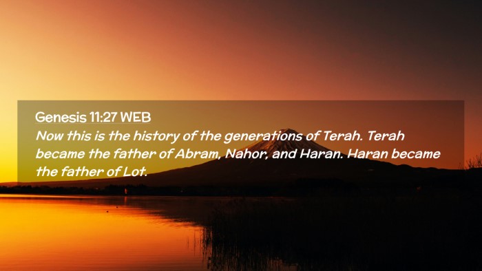 Picture 02 - Genesis 11:27 WEB Desktop Wallpaper - Now this is the history of the generations of - Desktop Bible Verse Wallpaper