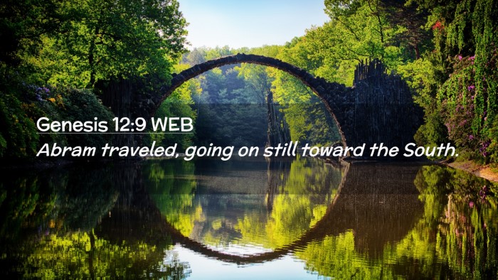 Picture 02 - Genesis 12:9 WEB Desktop Wallpaper - Abram traveled, going on still toward the - Desktop Bible Verse Wallpaper