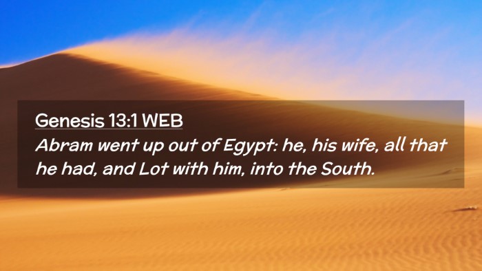 Picture 02 - Genesis 13:1 WEB Desktop Wallpaper - Abram went up out of Egypt: he, his wife, all - Desktop Bible Verse Wallpaper