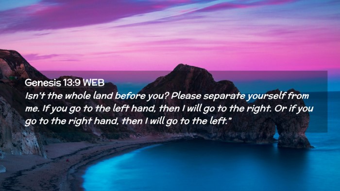 Picture 02 - Genesis 13:9 WEB Desktop Wallpaper - Isn't the whole land before you? Please separate - Desktop Bible Verse Wallpaper