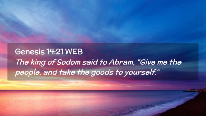 Picture 02 - Genesis 14:21 WEB Desktop Wallpaper - The king of Sodom said to Abram, 