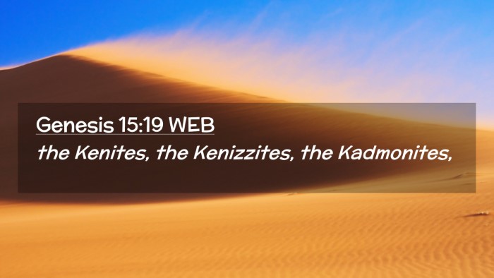 Picture 02 - Genesis 15:19 WEB Desktop Wallpaper - the Kenites, the Kenizzites, the - Desktop Bible Verse Wallpaper
