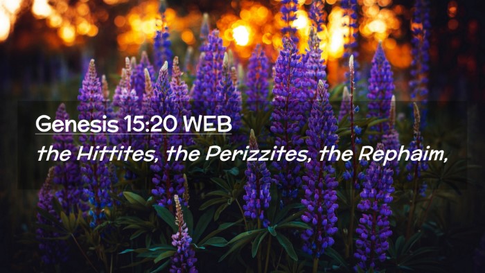 Picture 02 - Genesis 15:20 WEB Desktop Wallpaper - the Hittites, the Perizzites, the - Desktop Bible Verse Wallpaper