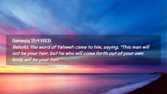 Picture 02 - Genesis 15:4 WEB Desktop Wallpaper - Behold, the word of Yahweh came to him, saying, - Desktop Bible Verse Wallpaper
