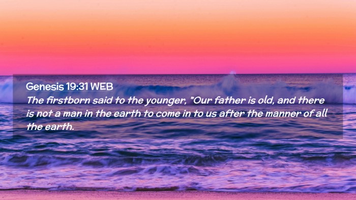 Picture 02 - Genesis 19:31 WEB Desktop Wallpaper - The firstborn said to the younger, 
