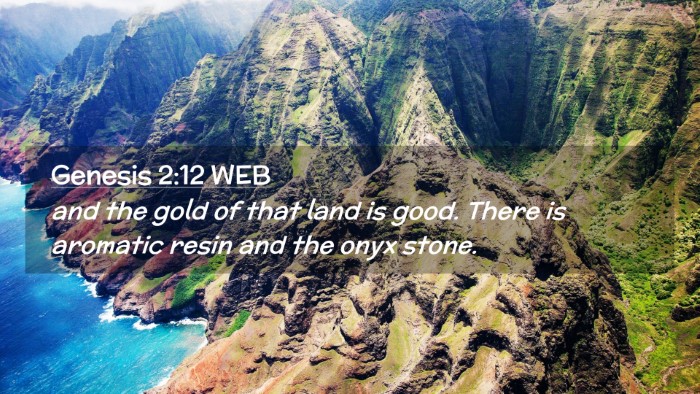 Picture 02 - Genesis 2:12 WEB Desktop Wallpaper - and the gold of that land is good. There is - Desktop Bible Verse Wallpaper