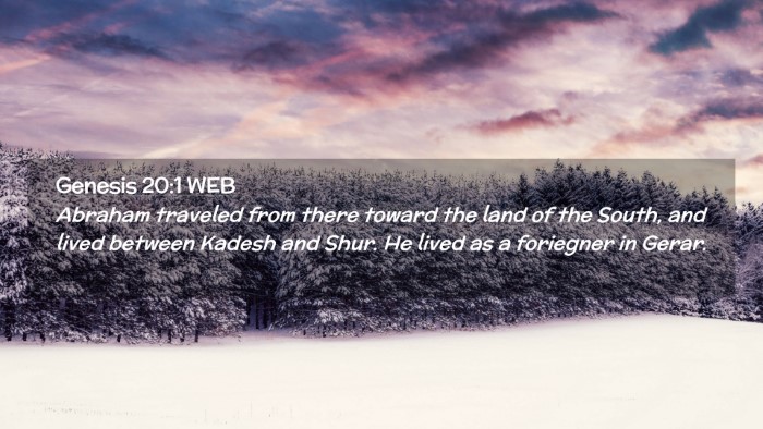 Picture 02 - Genesis 20:1 WEB Desktop Wallpaper - Abraham traveled from there toward the land of - Desktop Bible Verse Wallpaper