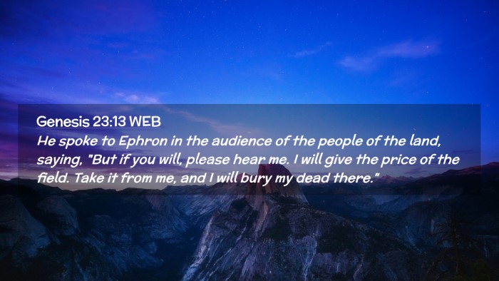 Picture 02 - Genesis 23:13 WEB Desktop Wallpaper - He spoke to Ephron in the audience of the people - Desktop Bible Verse Wallpaper