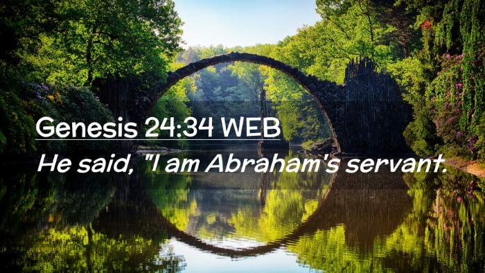 Picture 02 - Genesis 24:34 WEB Desktop Wallpaper - He said, 