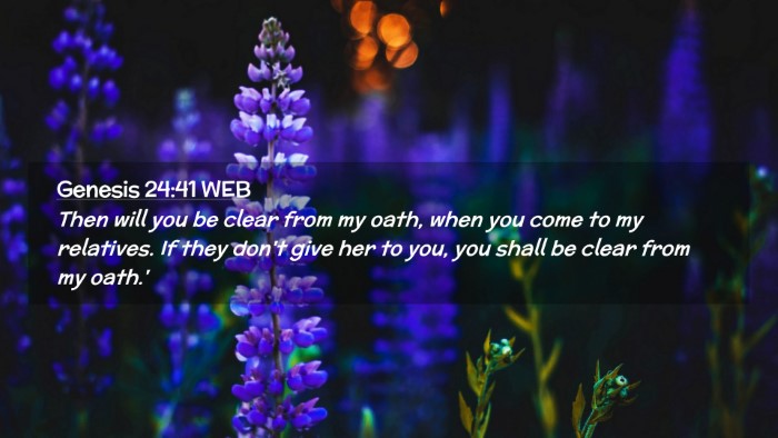 Picture 02 - Genesis 24:41 WEB Desktop Wallpaper - Then will you be clear from my oath, when you - Desktop Bible Verse Wallpaper