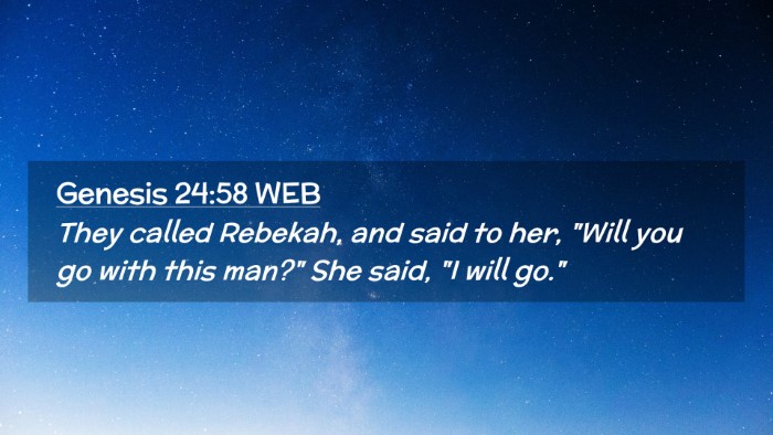 Picture 02 - Genesis 24:58 WEB Desktop Wallpaper - They called Rebekah, and said to her, 