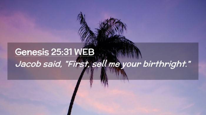 Picture 02 - Genesis 25:31 WEB Desktop Wallpaper - Jacob said, 