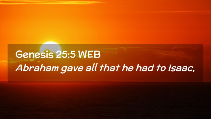 Picture 02 - Genesis 25:5 WEB Desktop Wallpaper - Abraham gave all that he had to - Desktop Bible Verse Wallpaper