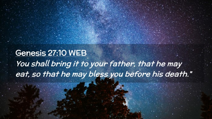 Picture 02 - Genesis 27:10 WEB Desktop Wallpaper - You shall bring it to your father, that he may - Desktop Bible Verse Wallpaper