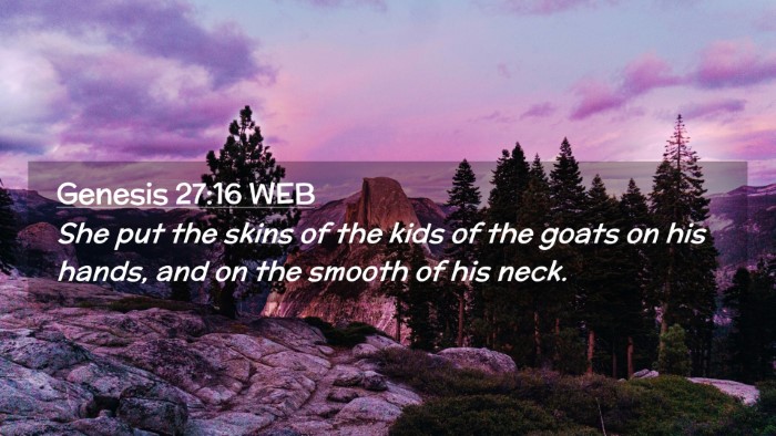 Picture 02 - Genesis 27:16 WEB Desktop Wallpaper - She put the skins of the kids of the goats on his - Desktop Bible Verse Wallpaper