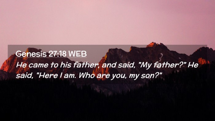Picture 02 - Genesis 27:18 WEB Desktop Wallpaper - He came to his father, and said, 