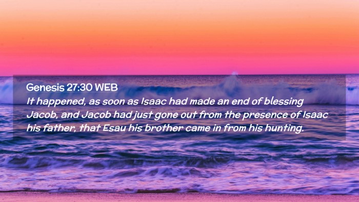 Picture 02 - Genesis 27:30 WEB Desktop Wallpaper - It happened, as soon as Isaac had made an end of - Desktop Bible Verse Wallpaper