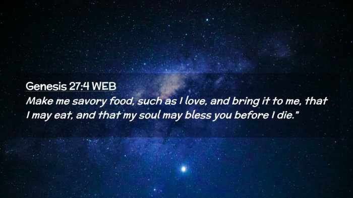 Picture 02 - Genesis 27:4 WEB Desktop Wallpaper - Make me savory food, such as I love, and bring it - Desktop Bible Verse Wallpaper