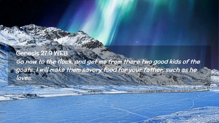 Picture 02 - Genesis 27:9 WEB Desktop Wallpaper - Go now to the flock, and get me from there two - Desktop Bible Verse Wallpaper