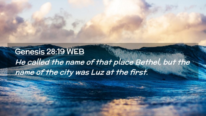 Picture 02 - Genesis 28:19 WEB Desktop Wallpaper - He called the name of that place Bethel, but the - Desktop Bible Verse Wallpaper