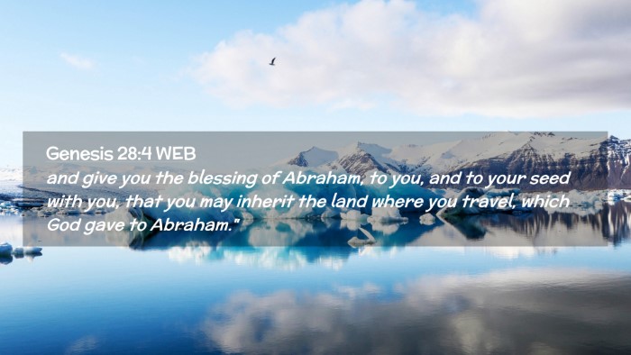Picture 02 - Genesis 28:4 WEB Desktop Wallpaper - and give you the blessing of Abraham, to you, and - Desktop Bible Verse Wallpaper