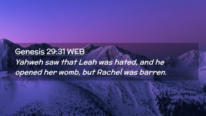 Picture 02 - Genesis 29:31 WEB Desktop Wallpaper - Yahweh saw that Leah was hated, and he opened her - Desktop Bible Verse Wallpaper