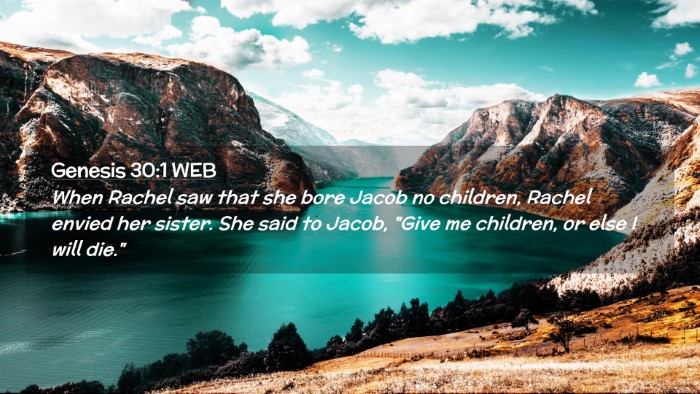 Picture 02 - Genesis 30:1 WEB Desktop Wallpaper - When Rachel saw that she bore Jacob no children, - Desktop Bible Verse Wallpaper