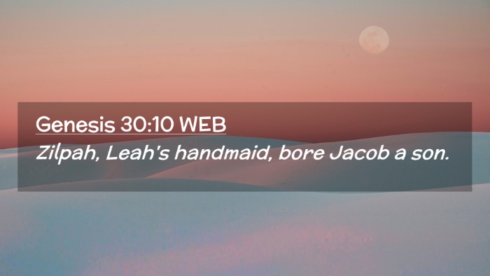 Picture 02 - Genesis 30:10 WEB Desktop Wallpaper - Zilpah, Leah's handmaid, bore Jacob a - Desktop Bible Verse Wallpaper