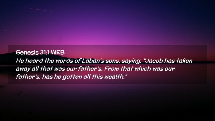 Picture 02 - Genesis 31:1 WEB Desktop Wallpaper - He heard the words of Laban's sons, saying, - Desktop Bible Verse Wallpaper
