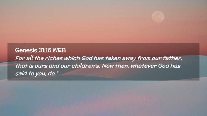 Picture 02 - Genesis 31:16 WEB Desktop Wallpaper - For all the riches which God has taken away from - Desktop Bible Verse Wallpaper