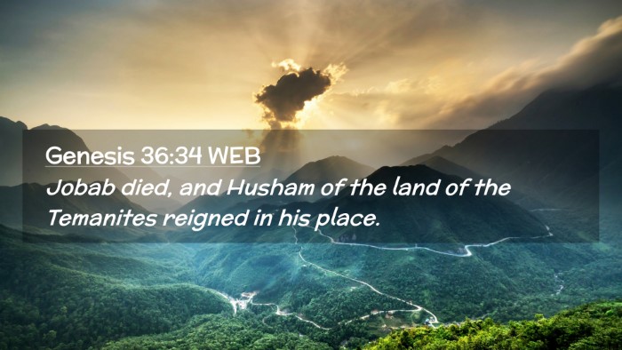 Picture 02 - Genesis 36:34 WEB Desktop Wallpaper - Jobab died, and Husham of the land of the - Desktop Bible Verse Wallpaper