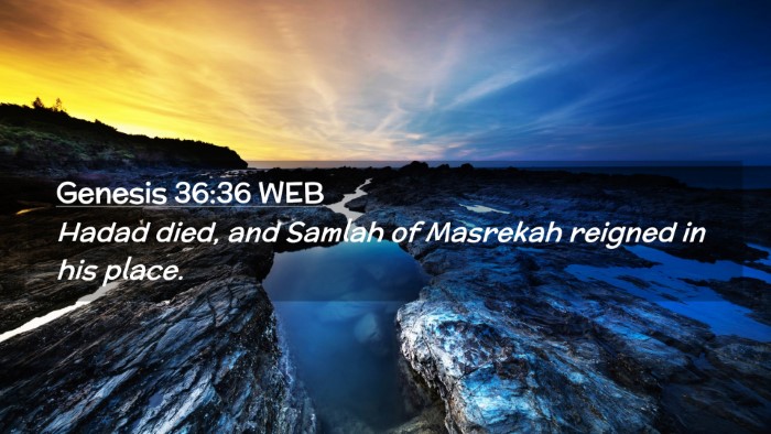 Picture 02 - Genesis 36:36 WEB Desktop Wallpaper - Hadad died, and Samlah of Masrekah reigned in his - Desktop Bible Verse Wallpaper