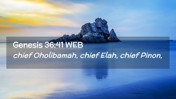 Picture 02 - Genesis 36:41 WEB Desktop Wallpaper - chief Oholibamah, chief Elah, chief - Desktop Bible Verse Wallpaper