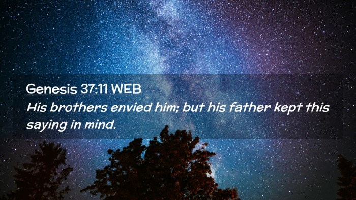 Picture 02 - Genesis 37:11 WEB Desktop Wallpaper - His brothers envied him; but his father kept this - Desktop Bible Verse Wallpaper