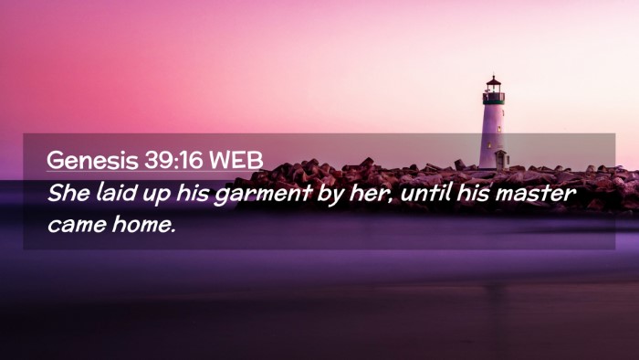 Picture 02 - Genesis 39:16 WEB Desktop Wallpaper - She laid up his garment by her, until his master - Desktop Bible Verse Wallpaper